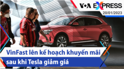 VinFast lên kế hoạch khuyến mãi sau khi Tesla giảm giá | Truyền hình VOA 20/1/23